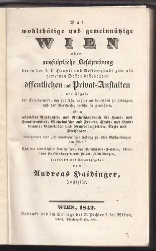 Das wohlthätige und gemeinnützige Wien, oder ausführliche Beschreibung der in de