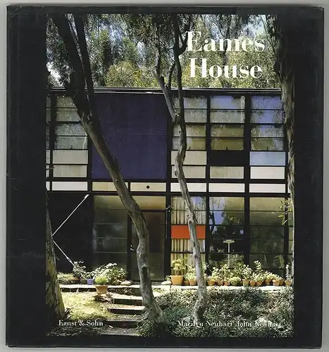 Eames House. NEUHART, Marylin. - NEUHART, John.