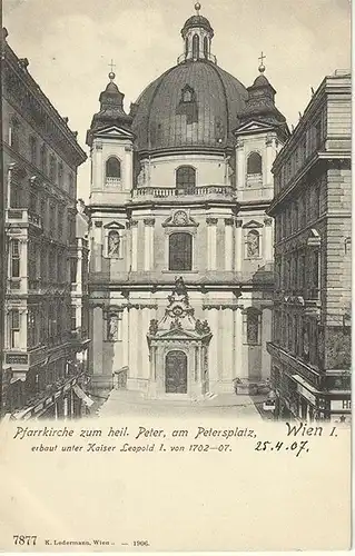 Wien I. Pfarrkirche zum heil. Peter, am Petersplatz, erbaut unter Kaiser Leopold