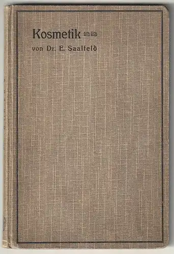 Kosmetik. Ein Leitfaden für praktische Ärzte. SAALFELD, Edmund.