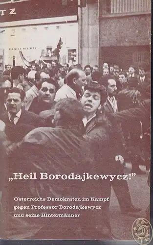 SCHMIDT, 'Heil Borodajkewycz!' : Österreichs... 1966