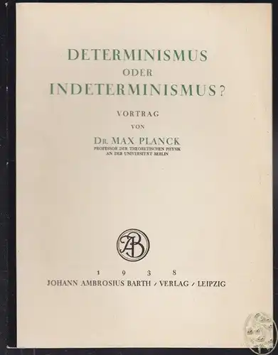 PLANCK, Determinismus oder Indeterminismus?... 1938