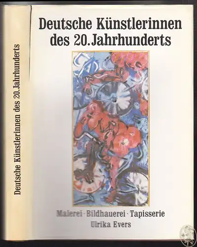 Deutsche Künstlerinnen des 20. Jahrhunderts. Malerei - Bildhauerei - Tapisserie.