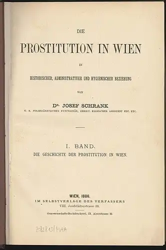 Die Prostitution in Wien in historischer, administrativer und hygienischer Bezie