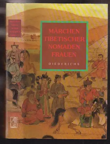 Märchen tibetischer Nomadenfrauen. Gesammelt und aus dem Tibetischen übersetzt v