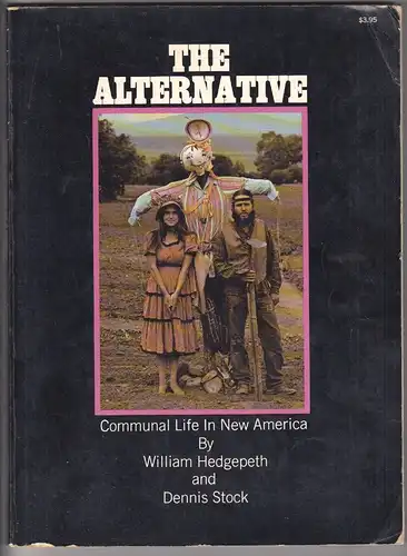 The Alternative. Communal Life in New America. HEDGEPETH, William.