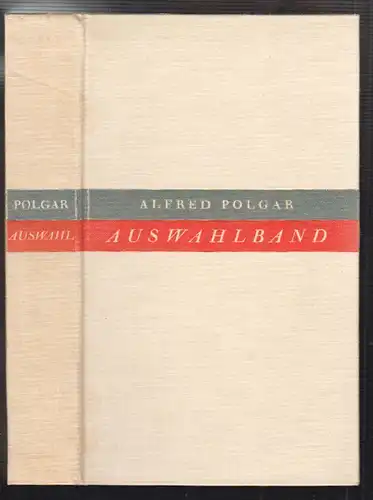 Auswahlband. Aus neun Bänden erzählender und kritischer Schriften. POLGAR, Alfre