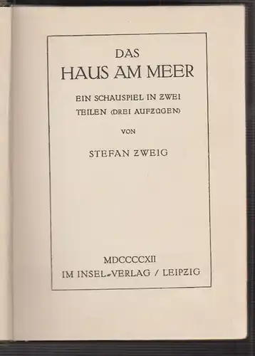 Das Haus am Meer. Ein Schauspiel in zwei Teilen (Drei Aufzügen). ZWEIG, Stefan.