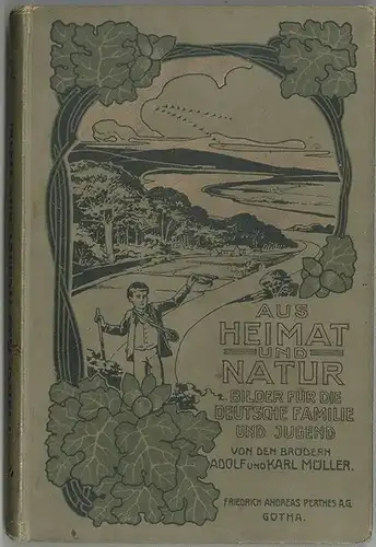 Aus Heimat und Natur. Bilder für die Deutsche Familie und Jugend. MÜLLER, Adolf.