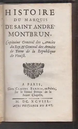 Histoire du marquis de Saint-André Montbrun, Capitaine Général des Armées du Roy