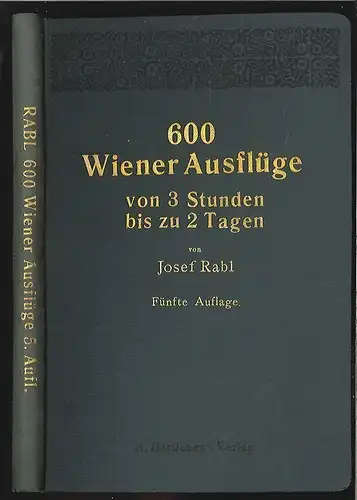600 Wiener Ausflüge von 3 Stunden bis zu 2 Tagen. RABL, Joseph.