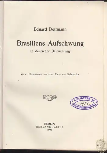 Brasiliens Aufschwung in deutscher Beleuchtung. DETTMANN, Eduard.