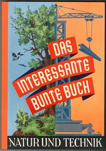 Das interessante bunte Buch. Interessantes aus Natur und Technik. DOMANY, Josef 