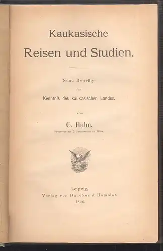 Kaukasische Reisen und Studien. Neue Beiträge zur Kenntnis des kaukasischen Land