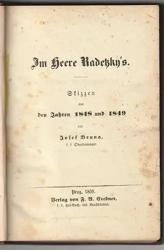 Im Heere Radetzky`s. Skizzen aus den Jahren 1848 und 1849. BRUNA, Josef.