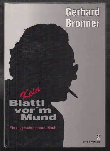 Kein Blattl vor`m Mund. Ein ungeschriebenes Buch. Prolog: Lore Krainer. BRONNER,