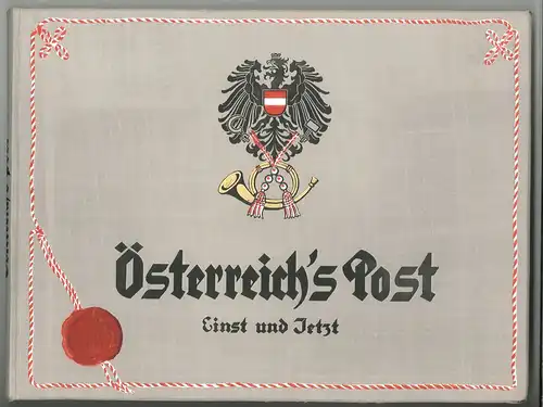 Österreichs Post einst und jetzt. Eine Sammlung von Bildern aus der Österreichis