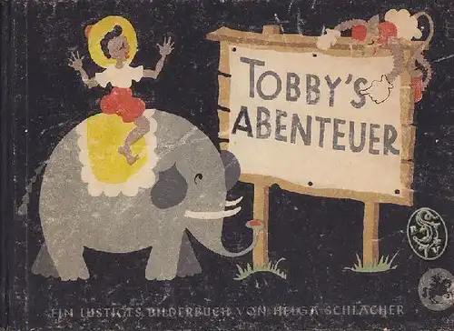 SCHLACHER, Tobby's Abenteuer. 1947