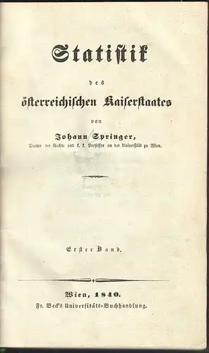 Statistik des österreichischen Kaiserstaates. SPRINGER, Johann.