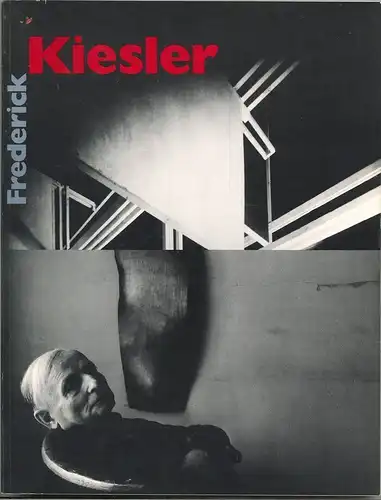 Frederick Kiesler. PHILLIPS, Lisa.