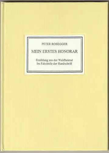 Mein erstes Honorar. Erzählung aus der Waldheimat im Faksimile der Handschrift d