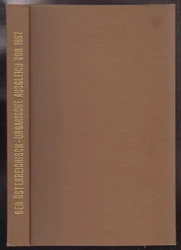 Der österreichisch-ungarische Ausgleich von 1867. Vorgeschichte und Wirkungen. B