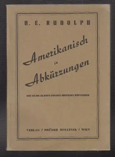 Amerikanisch in Abkürzungen. [Eine Anlage zu jedem englisch-deutschen Wörterbuch