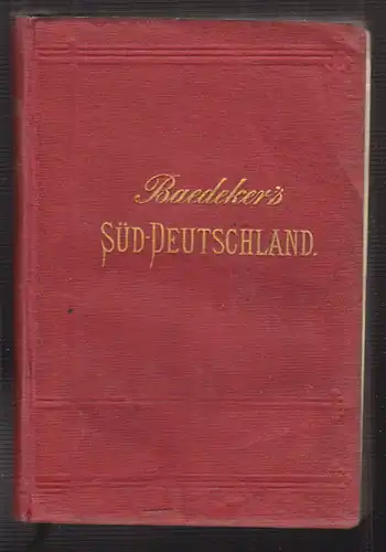 Süd-Deutschland (Die Rheinlande von Frankfurt bis Konstanz, Württemberg und Baye