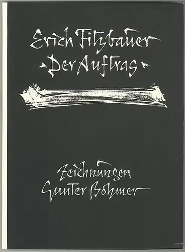 Der Auftrag. Erzählung. Zeichnungen von Gunter Böhmer. FITZBAUER, Erich.