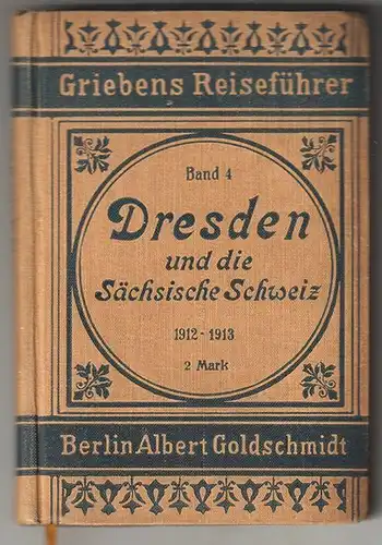 Dresden und die Sächsische Schweiz mit dem angrenzenden Mittelgebirge. Neu bearb
