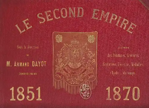 DAYOT, Le second empire. (2 Decembre 1851 - 4... 1900