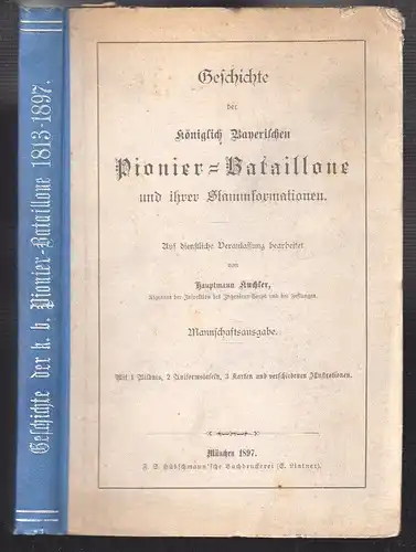 Geschichte der Königlich Bayerischen Pionier-Bataillone und ihrer Stammformation