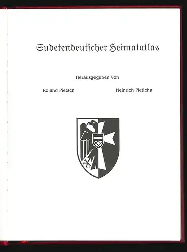Sudetendeutscher Heimatatlas. PIETSCH, Roland. - PLETICHA, Heinrich (Hrsg.).