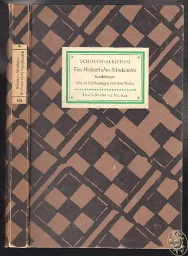 Eine Hochzeit ohne Musikanten. Erzählungen. SCHOLEM-ALEJCHEM [d. i. Scholem Jank