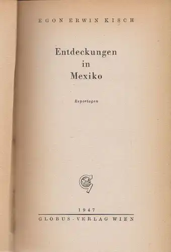 Entdeckungen in Mexiko. Reportagen. KISCH, Egon Erwin.