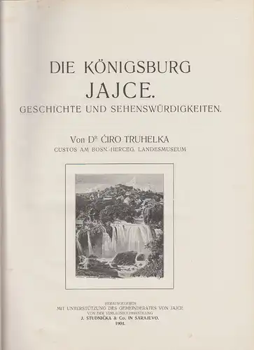 Die Königsburg Jajce. Geschichte und Sehenswürdigkeiten. TRUHELKA, Ciro.