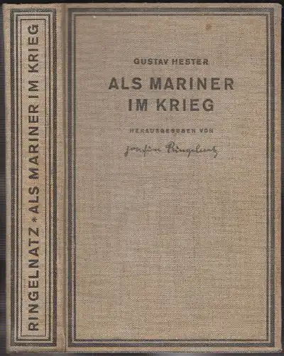 Als Mariner im Krieg. Hrsg. v. Joachim RINGELNATZ. HESTER, Gustav.