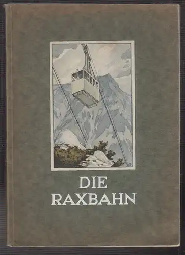 Die Seilschwebebahn auf die Raxalpe.