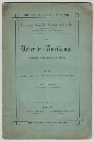 Ueber den Zweikampf. Geschichte, Gesetzgebung und Lösung. Rede, gehalten in Wien