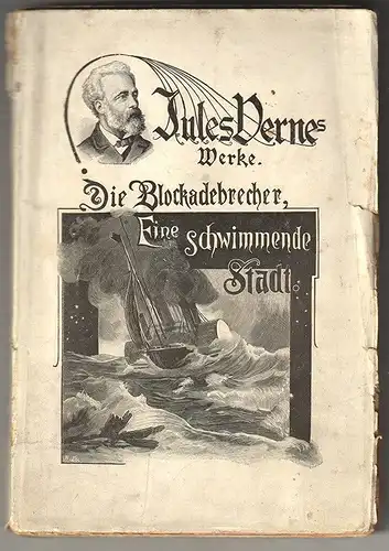 Die Blockadebrecher. Eine schwimmende Stadt. Vollständige Ausgabe mit Einleitung
