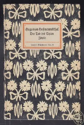 Der Tod des Tizian. Idylle. Zwei Dichtungen. HOFMANNSTHAL, Hugo von.