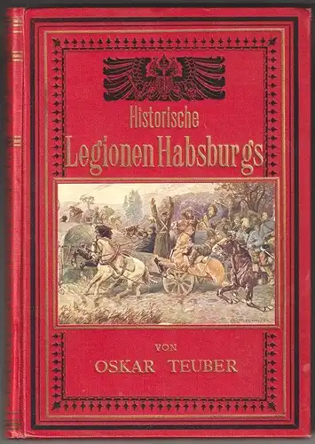 Historische Legionen Habsburgs. TEUBER, Oskar.