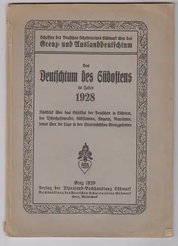 Das Deutschtum des Südostens im Jahre 1928. Rückblick über das Schicksal der Deu