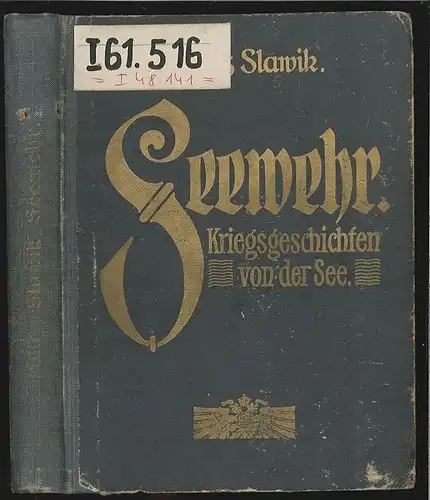 Seewehr. Kriegsgeschichten von der See. SLAWIK, Heinz.