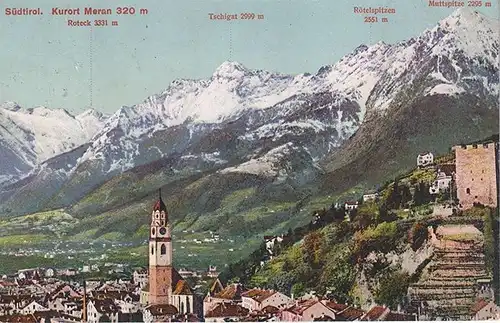 Südtirol. Kurort Meran 320m. Roteck 3331m. Tschigat 2999m. Rötelspitzen 2551m. M