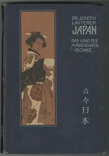 Japan. Das Land der aufgehenden Sonne einst und jetzt. LAUTERER, Joseph.