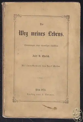 EHRLICH, Weg meines Lebens. Erinnerungen eines... 1874