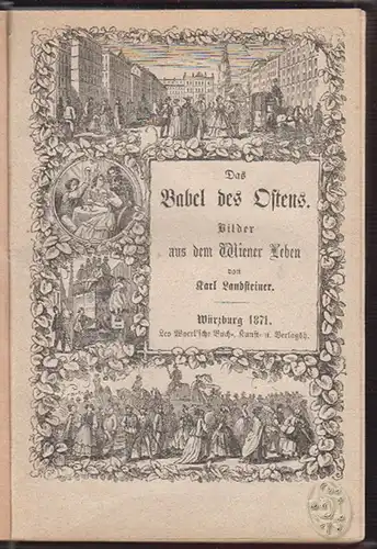 Das Babel des Ostens. Bilder aus dem Wiener Leben. LANDSTEINER, Karl. 0370-16