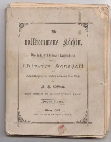 Die vollkommene Köchin. Das beste und billigste Kochbüchlein für jeden kleineren