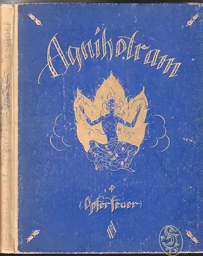 Agnihotram (Opferfeuer.) Indische Legenden nachgedichtet von ---. JERUSALEM, Jul